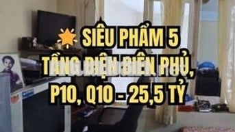 🌟 SIÊU PHẨM 5 TẦNG ĐIỆN BIÊN PHỦ, P10, Q10 – 25,X TỶ