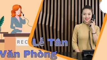 Tuyển lễ Tân Văn Phòng Trực Và Đón Tiếp Đối Tác , Khách Hàng