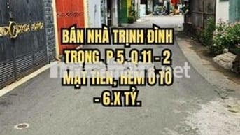 🏠 BÁN NHÀ TRỊNH ĐÌNH TRỌNG, P.5, Q.11 - 2 MẶT TIỀN, HẺM Ô TÔ - 6.X