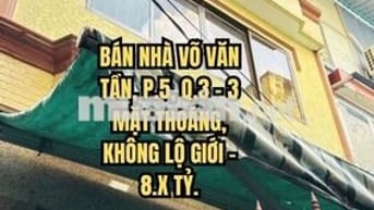 🏠 BÁN NHÀ VÕ VĂN TẦN, P.5, Q.3 - 3 MẶT THOÁNG, KHÔNG LỘ GIỚI - 8.X