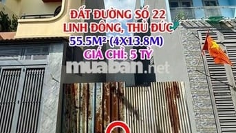 BÁN ĐẤT ĐƯỜNG 22, PHƯỜNG LINH ĐÔNG – 55.5M² (4X13.8M) – GIÁ 5 TỶ