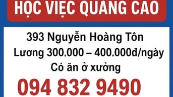 Tuyển lao động phổ thông nuôi ăn ở, đào tạo nghề quảng cáo ở Hà Nôi