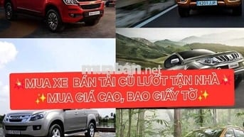 MUA XE OTO CŨ, BÁN TẢI CŨ LƯỚT GIÁ CAO BAO GIẤY TỜ