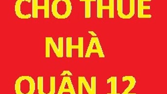 Cho thuê nhà Quận 12, gần phần mềm Quang Trung, đường Tô ký, Quận 12