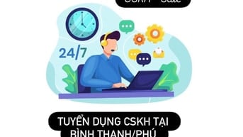Việc làm CSKH Quận Bình Thạnh/Phú Nhuận