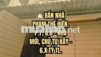🏠 BÁN NHÀ PHẠM THẾ HIỂN, P.7, Q.8 - NHÀ MỚI, CHỦ TỰ XÂY - 6.X TỶ TL.
