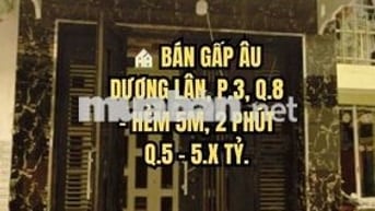 🏠 BÁN GẤP ÂU DƯƠNG LÂN, P.3, Q.8 - HẺM 5M, 2 PHÚT Q.5 - 5.X TỶ.