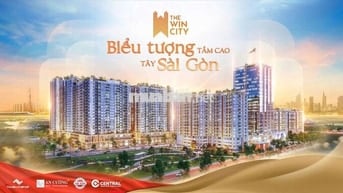 THE WIN CITY - SỞ HŨU CĂN HỘ CHƯA ĐẾN 2 TỶ – GIÁP SÀI GÒN CHỈ 3 PHÚT