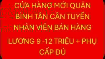 🌸CỬA HÀNG MỚI QUẬN BÌNH TÂN CẦN TUYỂN NHÂN VIÊN 