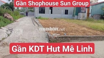 Gần Shophouse Sun Group và KDT Hut Mê Linh 200tr/m và KCN Quang Minh