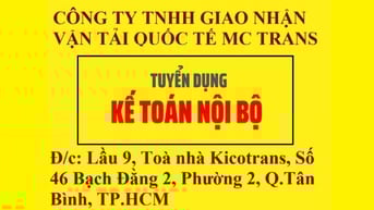 CÔNG TY TNHH GIAO NHẬN VẬN TẢI QUỐC TẾ MC TRANS TUYỂN KẾ TOÁN NỘI BỘ