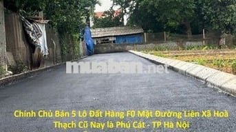 Bán 5Lô Đất Hàng F0 Đường Liên Xã Hoà Thạch Cũ Nay là Phú Cát TPHà Nội