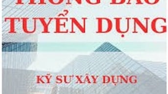 TUYỂN NHIỀU KỸ SƯ XÂY DỰNG VÀ KẾ TOÁN, VĂN THƯ TẠI QUẬN 7 CŨ
