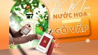 Dịch Vụ Thu Mua Nước Hoa Chính Hãng Cũ Và Mới Tại TP.HCM