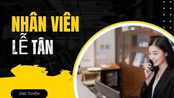 Tuyển nhân viên Lễ tân nữ làm việc theo ca