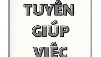 TUYỂN GẤP 01 NỮ GIÚP VIỆC  , 01 NỮ CHĂM EM BÉ ( 1T )