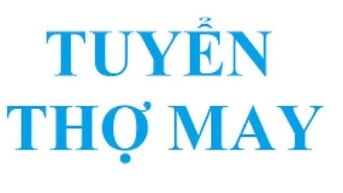 Tuyển Thợ May & Nhóm Gia Công khu Bình Tân  Lương Cao 6–15 Triệu