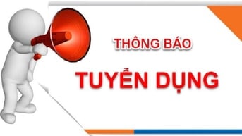 Tuyển dụng Chuyên viên (kiêm nhiệm giáo viên hướng dẫn thực hành)