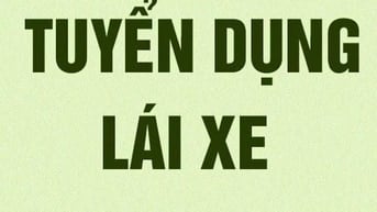 TUYỂN 2 TÀI XẾ , 2 PHỤ XE BẰNG B2, LÀM VIỆC TẠI BÌNH CHÁNH 