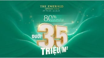 The Emerald Garden View - Căn hộ TOD. Nhận ưu đãi Booking X3