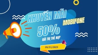 Nhanh tay nạp thẻ MobiFone nhận ưu đãi 50% cuối cùng của thẻ