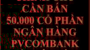 Bán 50.000 cổ phần ngân hàng PVCOMBANK sắp lên sàn