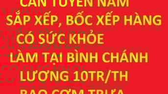 Thật 100% tuyển nam: bốc xếp, sắp xếp hàng, lương 10tr/th bao cơm trưa