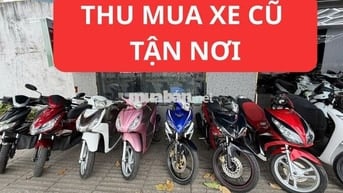 THU MUA XE MÁY CŨ GIÁ CAO