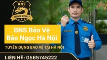Bảo vệ Bảo Ngọc Cần Tuyển  Bảo Vệ Tại Hà Nội