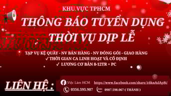 👉👉  TP HCM  🔥 CẦN TUYỂN NV FULLTIME - PARTTIME – DỊP LỄ ! 🔥