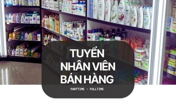 Việc làm bán hàng cận Tết - xoay ca linh động 