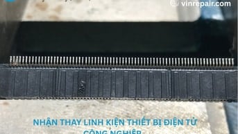 Sửa chữa bo mạch điện tử công nghiệp TPHCM - Thay linh kiện Vinrepair