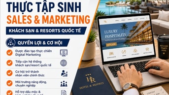 📢 TUYỂN THỰC TẬP SINH SALES & MARKETING KHÁCH SẠN & RESORTS QUỐC TẾ 