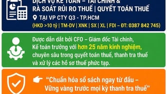 Chuyên Quyết Toán thuế (HKD >10 tỷ | TM-DV | XNK | SX | XL | FDI)