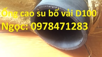 Ống cao su bố vải phi 90, phi 100 chuyên dẫn nước, hóa chất, xăng dầu.