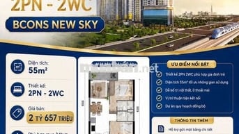CĂN 2PN - 2WC BCONS NEW SKY | 55M² | GIÁ 2 TỶ 657 TRIỆU