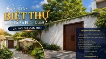 Siêu phẩm Biệt thự vườn mini Quận 2