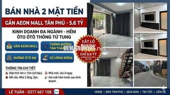 GẦN AEON TÂN PHÚ - NHÀ 2 MẶT HẺM THOÁNG - GIÁ 5.6 TỶ