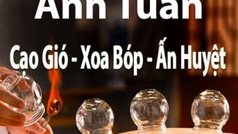 Anh Tuấn lớn tuổi nhận : - Cạo Gió - Xoa Bóp - Ấn Huyệt