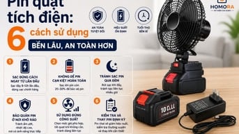 Pin quạt tích điện: 6 cách sử dụng bền lâu, an toàn hơn