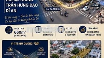 Gấp Bán MTKD VIP Trần Hưng Đạo, Đông Hoà, Dĩ An. 660m2, Chỉ 40 Tỷ TL.