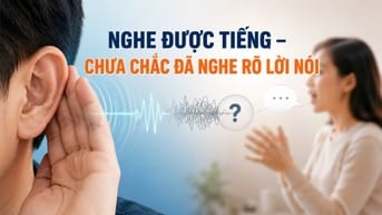 Nghe được tiếng – chưa chắc đã nghe rõ lời nói