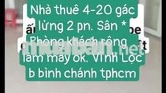 Nhà thuê 4*20 Gác Lửng .xe hơi vào. Đường vĩnh lộc B bình chánh tphcm