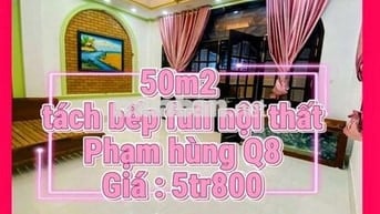 NHÀ 50M2 TÁCH BẾP FULL NỘI THẤT PHẠM HÙNG Q8 GIÁ 5TR8