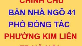 CHÍNH CHỦ BÁN NHÀ MẶT NGÕ 41 PHỐ ĐÔNG TÁC GIÁ 19 TỶ 