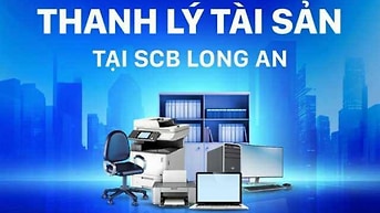 THÔNG BÁO THANH LÝ TÀI SẢN SCB TẠI CHI NHÁNH LONG AN