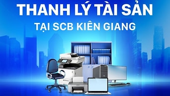 THÔNG BÁO THANH LÝ TÀI SẢN SCB TẠI CHI NHÁNH KIÊN GIANG